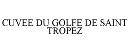 CUVEE DU GOLFE DE SAINT TROPEZ trademark