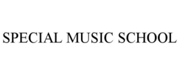 SPECIAL MUSIC SCHOOL trademark