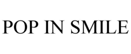 POP IN SMILE trademark