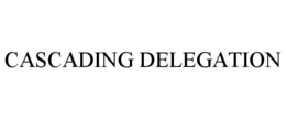 CASCADING DELEGATION trademark