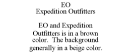 EO EXPEDITION OUTFITTERS EO AND EXPEDITION OUTFITTERS IS IN A BROWN COLOR. THE BACKGROUND GENERALLY IN A BEIGE COLOR. trademark
