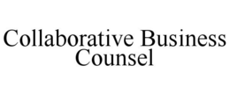 COLLABORATIVE BUSINESS COUNSEL trademark