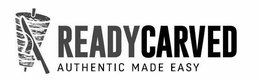 READYCARVED AUTHENTIC MADE EASY trademark