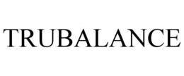 TRUBALANCE trademark