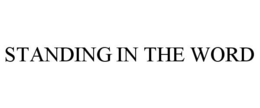 STANDING IN THE WORD trademark