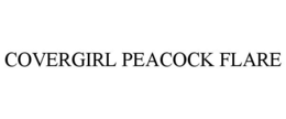 COVERGIRL PEACOCK FLARE trademark