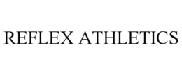 REFLEX ATHLETICS trademark