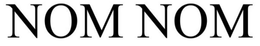 NOM NOM trademark
