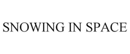 SNOWING IN SPACE trademark