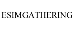 ESIMGATHERING trademark