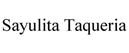 SAYULITA TAQUERIA trademark