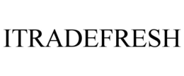 ITRADEFRESH trademark