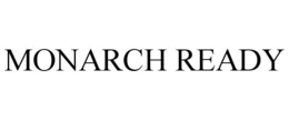 MONARCH READY trademark