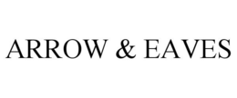 ARROW & EAVES trademark
