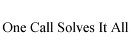 ONE CALL SOLVES IT ALL trademark