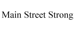 MAIN STREET STRONG trademark