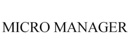 MICRO MANAGER trademark
