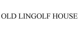 OLD LINGOLF HOUSE trademark