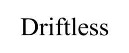 DRIFTLESS trademark