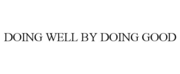 DOING WELL BY DOING GOOD trademark