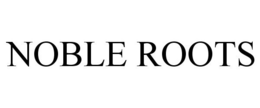 NOBLE ROOTS trademark