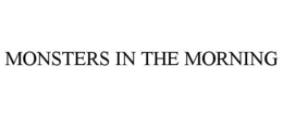 MONSTERS IN THE MORNING trademark