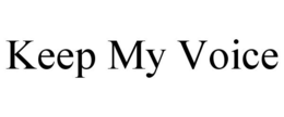 KEEP MY VOICE trademark