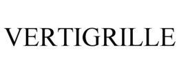 VERTIGRILLE trademark