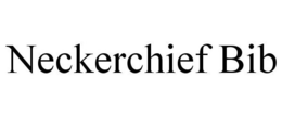 NECKERCHIEF BIB trademark