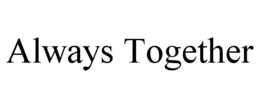 ALWAYS TOGETHER trademark
