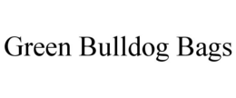 GREEN BULLDOG BAGS trademark