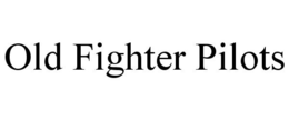 OLD FIGHTER PILOTS trademark