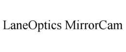 LANEOPTICS MIRRORCAM trademark