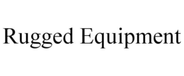 RUGGED EQUIPMENT trademark