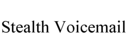 STEALTH VOICEMAIL trademark