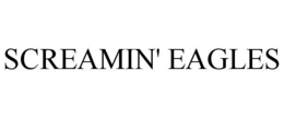 SCREAMIN' EAGLES trademark
