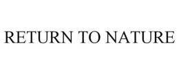 RETURN TO NATURE trademark