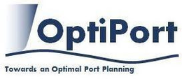 OPTIPORT TOWARDS AN OPTIMAL PORT PLANNING trademark