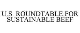 U.S. ROUNDTABLE FOR SUSTAINABLE BEEF trademark