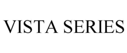 VISTA SERIES trademark