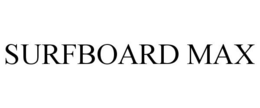 SURFBOARD MAX trademark