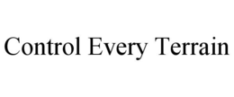 CONTROL EVERY TERRAIN trademark
