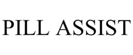 PILL ASSIST trademark