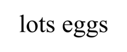 LOTS EGGS trademark