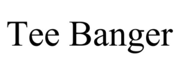 TEE BANGER trademark