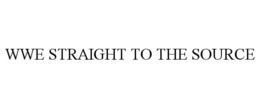 WWE STRAIGHT TO THE SOURCE trademark