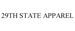 29TH STATE APPAREL trademark