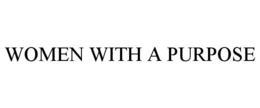 WOMEN WITH A PURPOSE trademark
