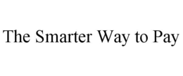 THE SMARTER WAY TO PAY trademark
