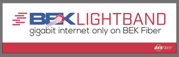 BEK LIGHTBAND GIGABIT INTERNET ONLY ON BEK FIBER BEKFIBER trademark